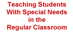 Teaching Students with Special Needs in the Regular Classroom