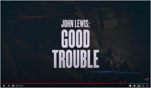 John Lewis:  Good Trouble